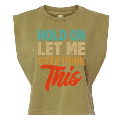 Hold On Let Me Overthink This Garment-Dyed Women's Muscle Tee