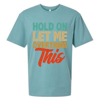 Hold On Let Me Overthink This Sueded Cloud Jersey T-Shirt