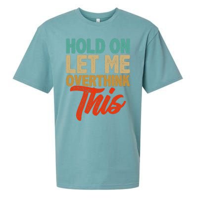 Hold On Let Me Overthink This Sueded Cloud Jersey T-Shirt