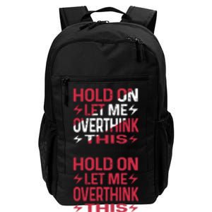 Hold On Let Me Overthink This Graphic Daily Commute Backpack