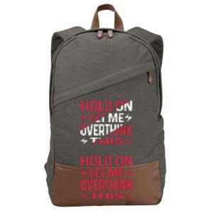 Hold On Let Me Overthink This Graphic Cotton Canvas Backpack