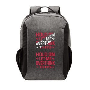 Hold On Let Me Overthink This Graphic Vector Backpack