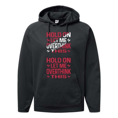 Hold On Let Me Overthink This Graphic Performance Fleece Hoodie