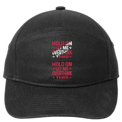 Hold On Let Me Overthink This Graphic 7-Panel Snapback Hat