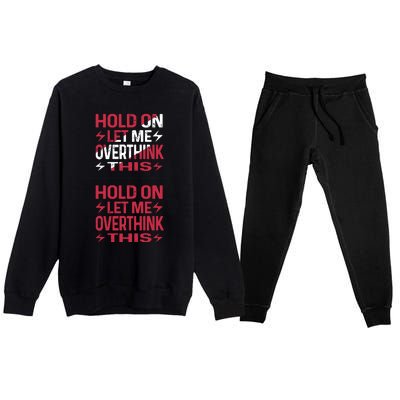 Hold On Let Me Overthink This Graphic Premium Crewneck Sweatsuit Set