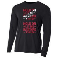 Hold On Let Me Overthink This Graphic Cooling Performance Long Sleeve Crew