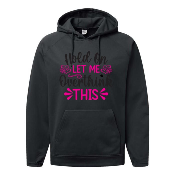 Hold On Let Me Overthink This Graphic Performance Fleece Hoodie