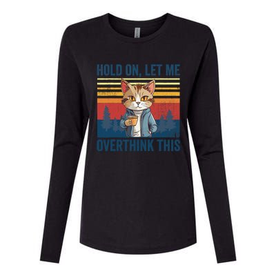 Hold On Let Me Overthink This Funny Coffee Cat Sarcastic Womens Cotton Relaxed Long Sleeve T-Shirt