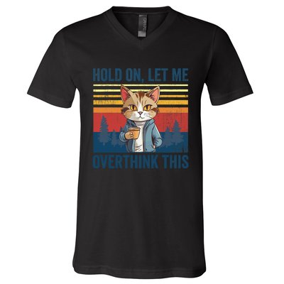 Hold On Let Me Overthink This Funny Coffee Cat Sarcastic V-Neck T-Shirt