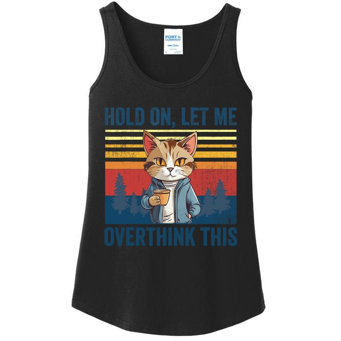 Hold On Let Me Overthink This Funny Coffee Cat Sarcastic Ladies Essential Tank