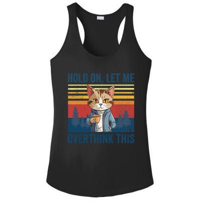 Hold On Let Me Overthink This Funny Coffee Cat Sarcastic Ladies PosiCharge Competitor Racerback Tank