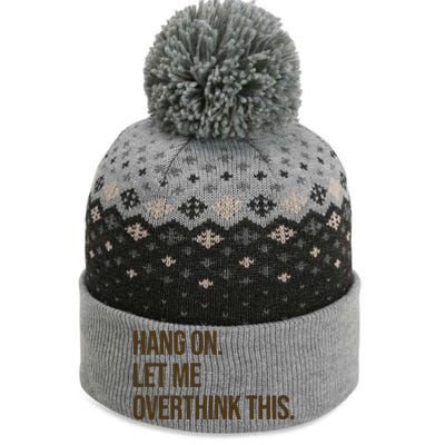 Hang On Let Me Overthink This Funny The Baniff Cuffed Pom Beanie