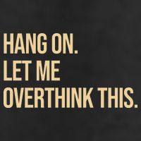 Hang On Let Me Overthink This Funny Cool Comfort Performance Bucket Hat