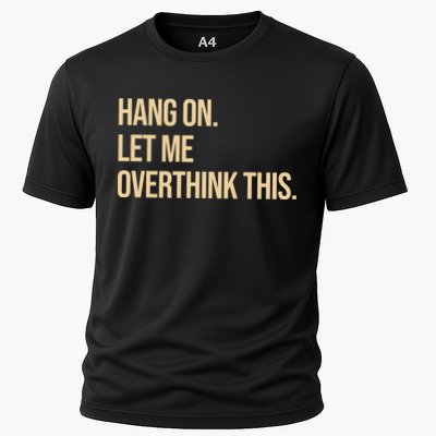 Hang On Let Me Overthink This Funny Performance Shirt