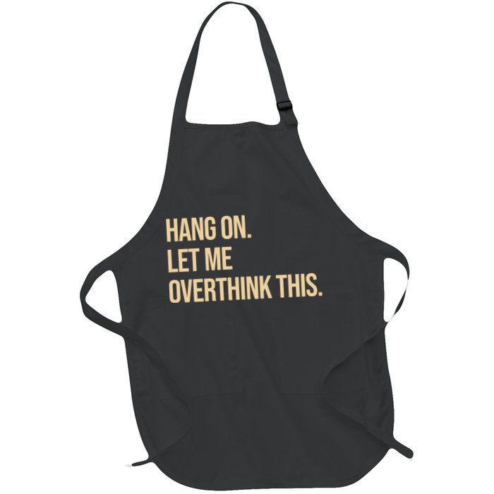 Hang On Let Me Overthink This Funny Apron