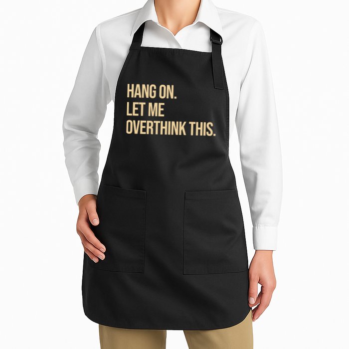 Hang On Let Me Overthink This Funny Apron