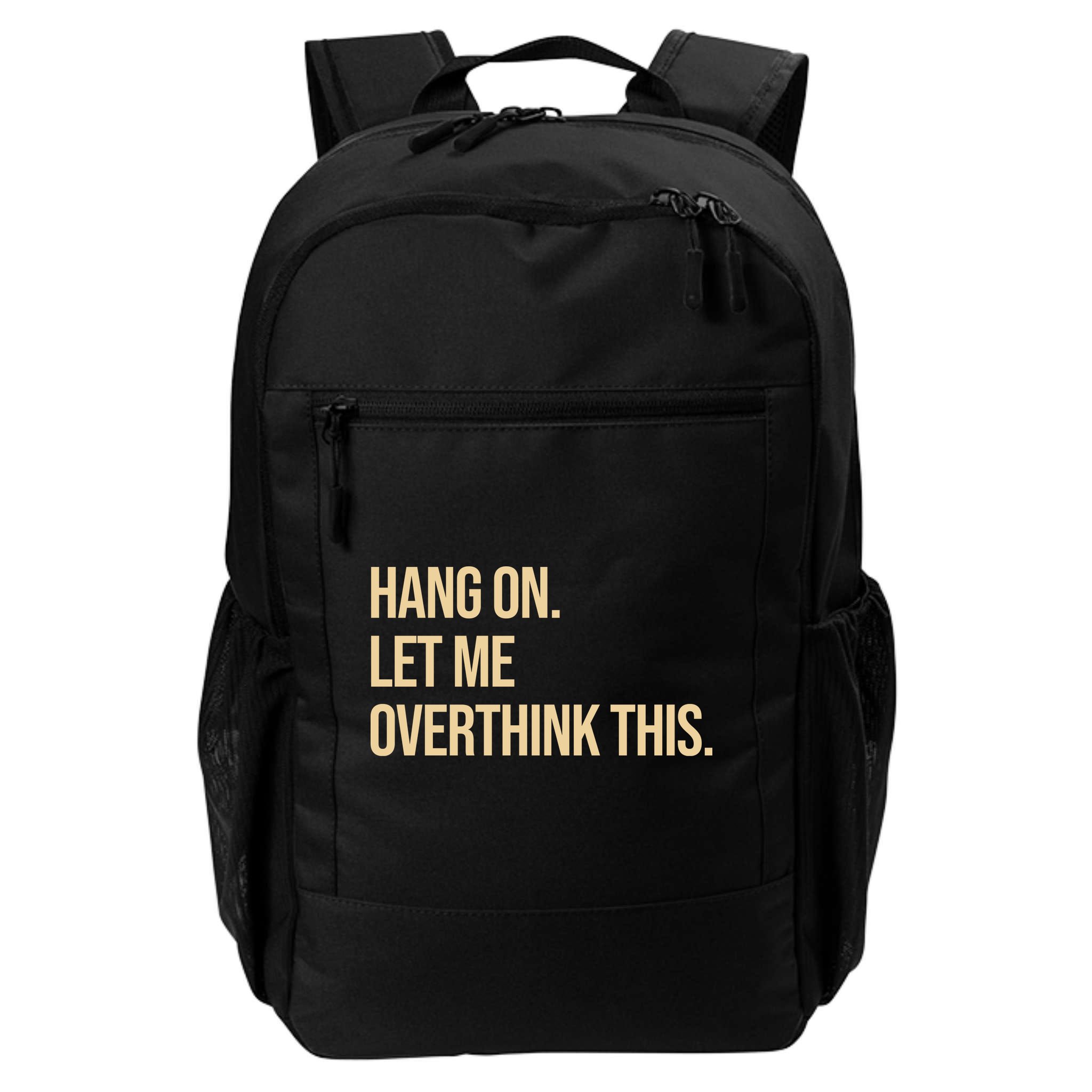 Hang On Let Me Overthink This Funny Backpack