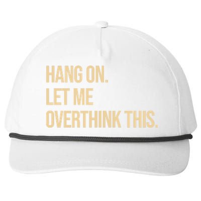 Hang On Let Me Overthink This Funny Snapback Five-Panel Rope Hat