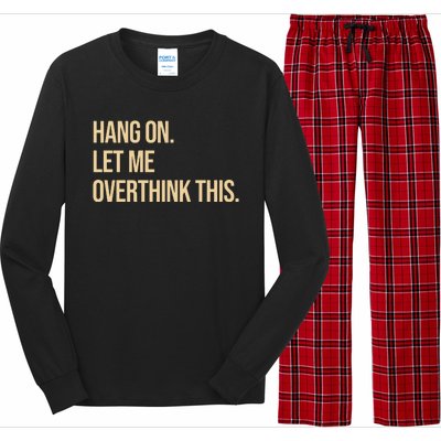 Hang On Let Me Overthink This Funny Long Sleeve Pajama Set