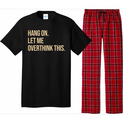 Hang On Let Me Overthink This Funny Pajama Set