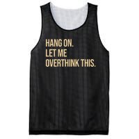 Hang On Let Me Overthink This Funny Mesh Reversible Basketball Jersey Tank