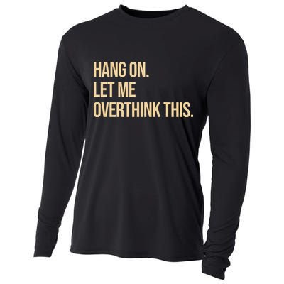 Hang On Let Me Overthink This Funny Cooling Performance Long Sleeve Crew