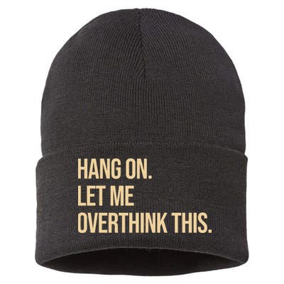 Hang On Let Me Overthink This Funny Sustainable Knit Beanie