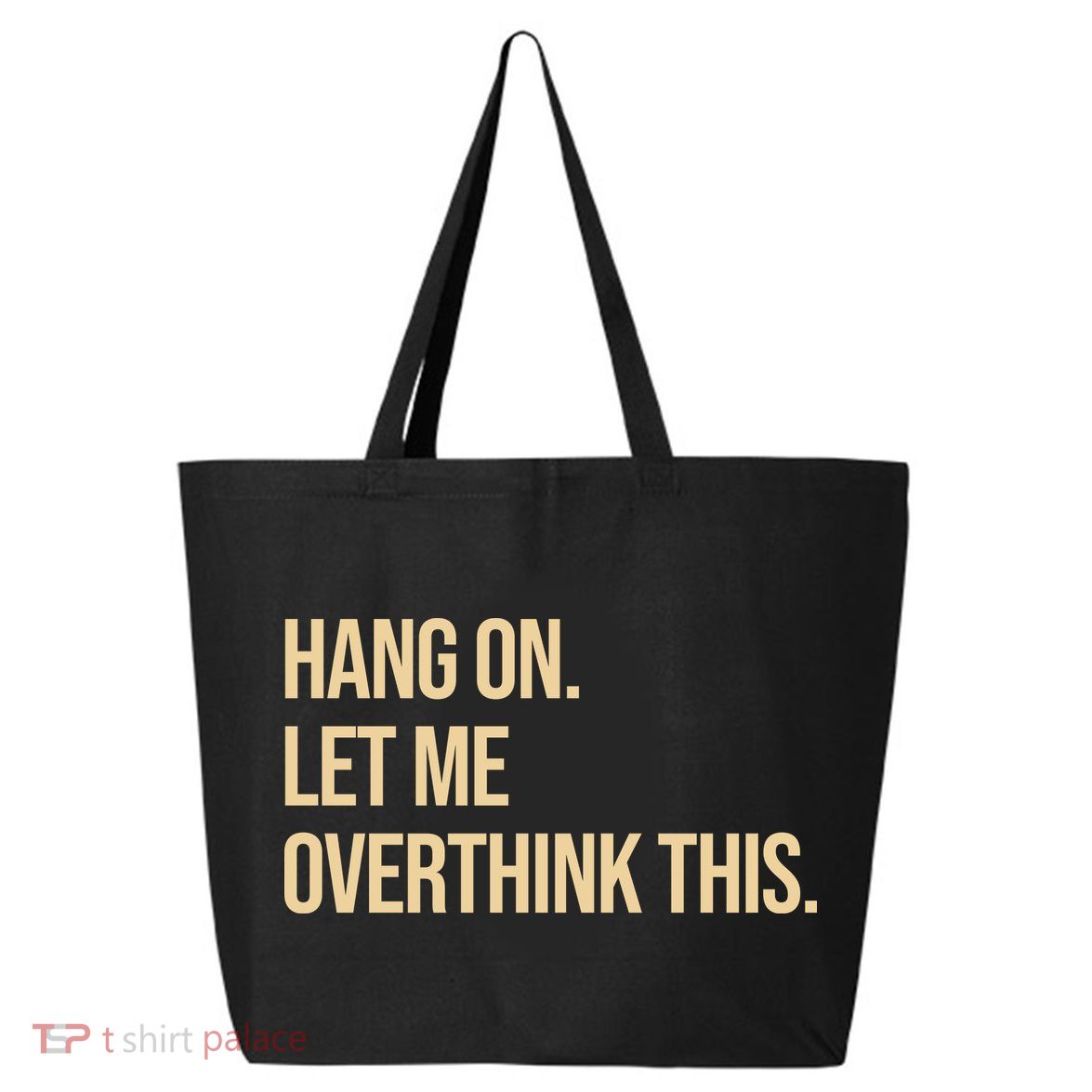 Hang On Let Me Overthink This Funny 25L Jumbo Tote