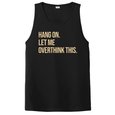 Hang On Let Me Overthink This Funny PosiCharge Competitor Tank