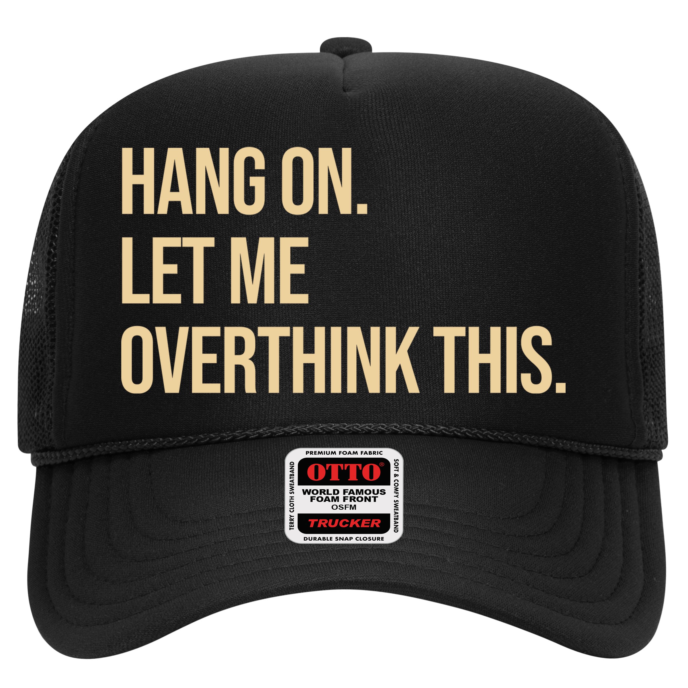 Hang On Let Me Overthink This Funny Hat