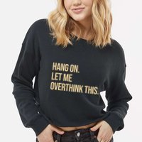 Hang On Let Me Overthink This Funny Cropped Pullover Crew