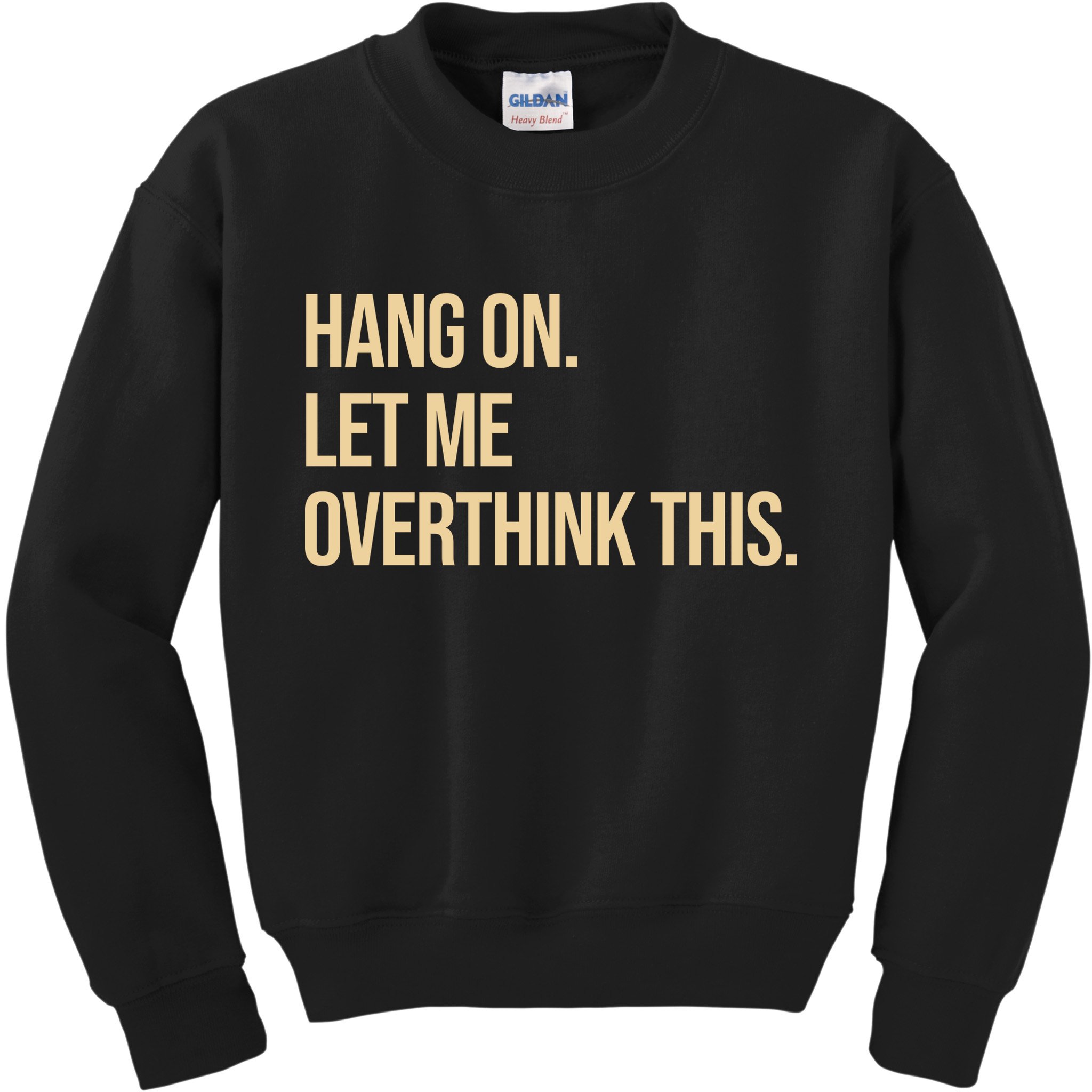 Hang On Let Me Overthink This Funny Kids Sweatshirt