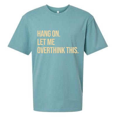 Hang On Let Me Overthink This Funny Sueded Cloud Jersey T-Shirt