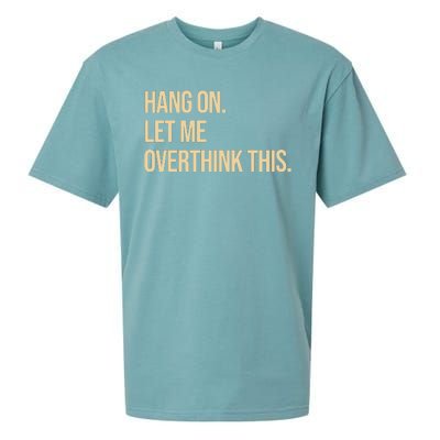 Hang On Let Me Overthink This Funny Sueded Cloud Jersey T-Shirt