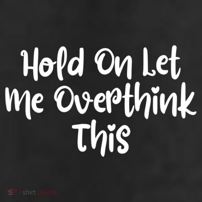 Hold On Let Me Overthink This Funny Sarcastic Quotes 25L Jumbo Tote
