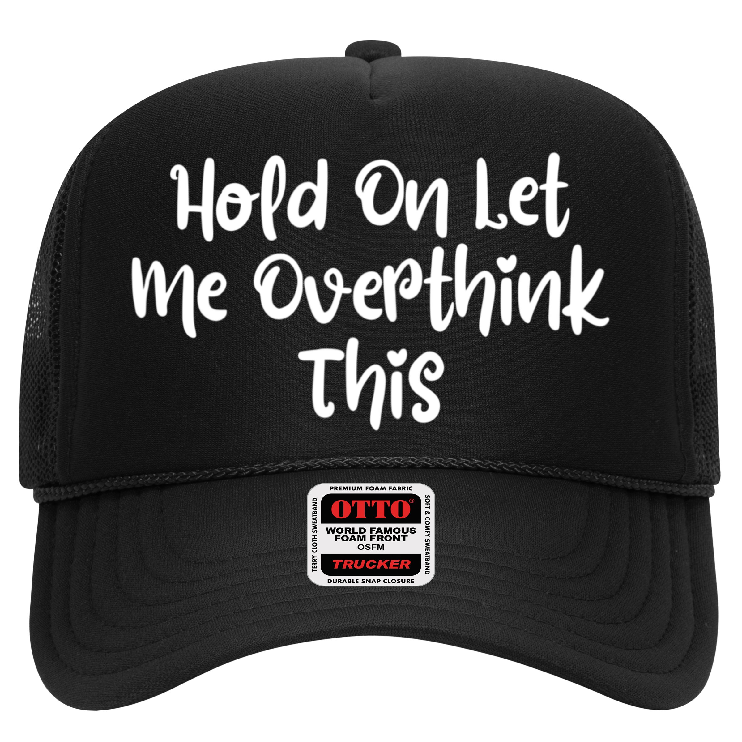 Hold On Let Me Overthink This Funny Sarcastic Quotes Hat