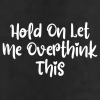 Hold On Let Me Overthink This Funny Sarcastic Quotes Golf Towel