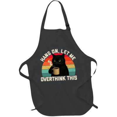 Hang On Let Me Overthink This Black Cat Coffee Sarcastic  Full-Length Apron With Pockets