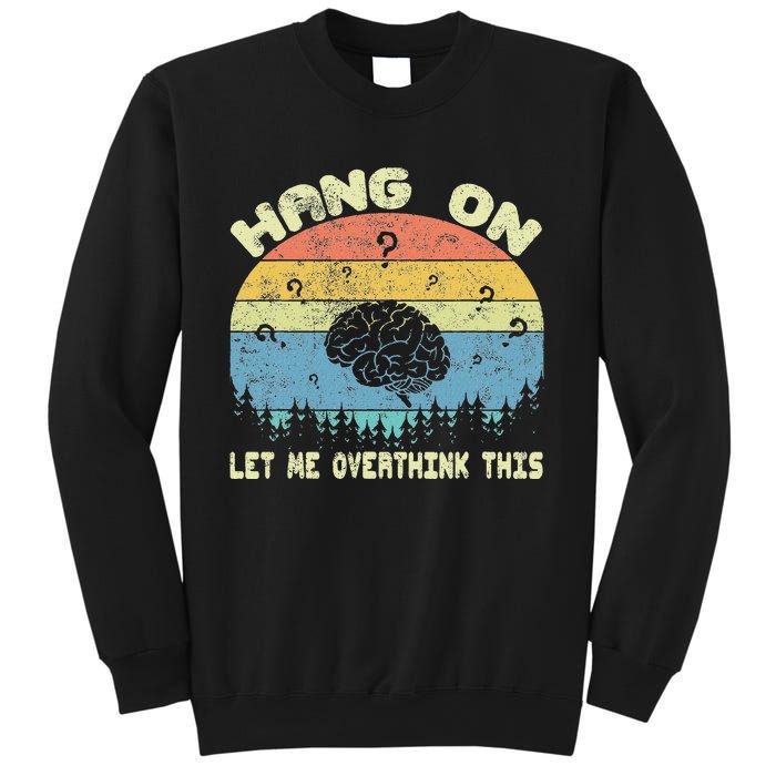 Hang On Let Me Overthink This Funny Sayings Vintage Graphic Sweatshirt