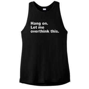 Hang On Let Me Overthink This Funny Ladies PosiCharge Tri-Blend Wicking Tank