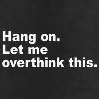 Hang On Let Me Overthink This Funny Cool Comfort Performance Bucket Hat