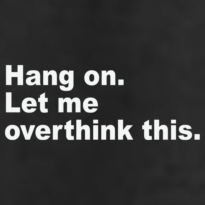 Hang On Let Me Overthink This Funny Cool Comfort Performance Bucket Hat
