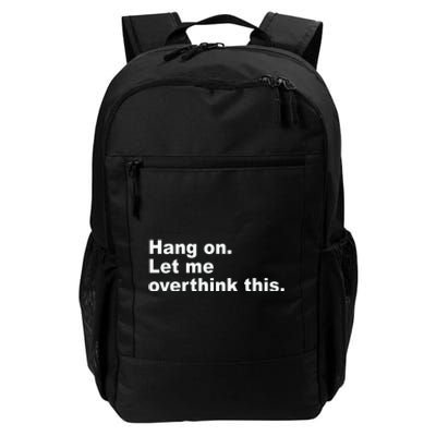 Hang On Let Me Overthink This Funny Daily Commute Backpack