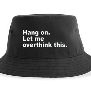 Hang On Let Me Overthink This Funny Sustainable Bucket Hat