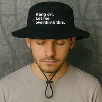 Hang On Let Me Overthink This Funny Bucket Hat