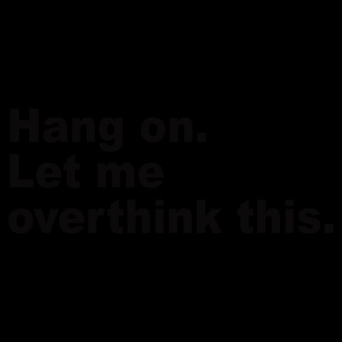Hang On Let Me Overthink This Funny Mug