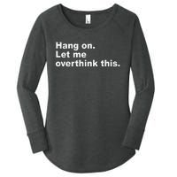 Hang On Let Me Overthink This Funny Women's Perfect Tri Tunic Long Sleeve Shirt