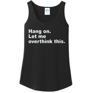 Hang On Let Me Overthink This Funny Ladies Essential Tank