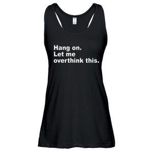 Hang On Let Me Overthink This Funny Ladies Essential Flowy Tank