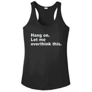 Hang On Let Me Overthink This Funny Ladies PosiCharge Competitor Racerback Tank